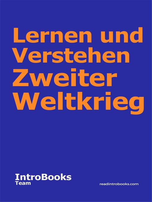Title details for Lernen und Verstehen Zweiter Weltkrieg by IntroBooks Team - Available